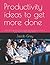 Productivity ideas to get more done by Jacob Grey