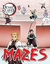 Demon Slayer Mazes: Let’s Get Lost In Fascinating Mazes Inside This Book To Enjoy, Train Your Brain And Have More Fun.