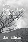 Mrs Hardcastle's Whistle