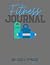 Fitness Journal by Mitchell...