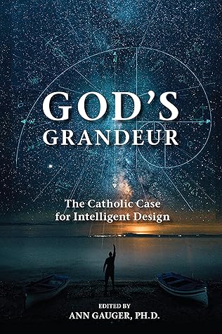 God's Grandeur: The Catholic Case for Intelligent Design