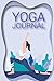 Yoga Journal Notebook: Yoga...