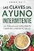 Las Claves Del Ayuno Interm...