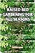 Raised Bed Gardening for All Seasons: Growing Hydroponics Vegetables at Home Easy for Beginners from Design to Harvest on a Budget