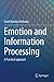 Emotion and Information Processing: A Practical approach