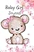 Baby Girl Journal: Sweet wa...