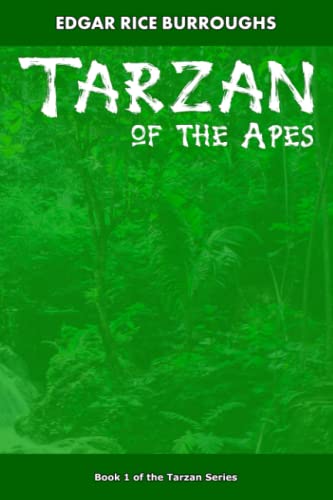Tarzan of the Apes: THE COMPLETE AND UNABRIDGED CLASSIC