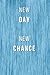 NEW DAY NEW CHANCE: Journal...