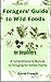 Foragers’ Guide to Wild Foo...
