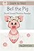 Bell the Pig a Learn to Read Short Vowel Phonics Book for Beg... by Jenni Lee