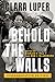 Behold the Walls by Clara Luper