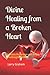 Divine Healing from a Broke...