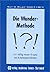 Die Wunder- Methode. Ein vö...