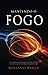 Mantendo O Fogo by Rolland Baker