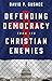 Defending Democracy from Its Christian Enemies