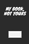 My Book, Not Yours