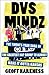 DVS Mindz: The Twenty-Year Saga of the Greatest Rap Group to Almost Make It Outta Kansas
