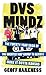 DVS Mindz: The Twenty-Year Saga of the Greatest Rap Group to Almost Make It Outta Kansas