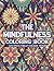 The Mindfulness Coloring Book Anti-Stress Therapy For Busy Pe... by Tiffany Grace