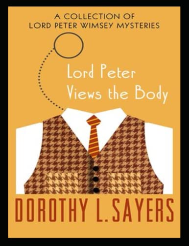Lord Peter Views the Body ∣ Lord Peter Wimsey Series, Book 4