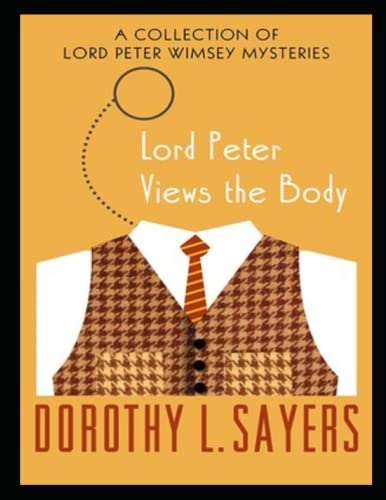 Lord Peter Views the Body ∣ Lord Peter Wimsey Series, Book 4