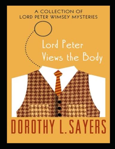 Lord Peter Views the Body ∣ Lord Peter Wimsey Series, Book 4