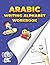 Arabic Writing Alphabet Workbook: Arabic Alphabet Letter Tracing Practice Workbook For Elementary And Preschool