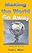 Making the World Go Away by Ruth L Miller