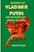 Biography of Vladimir Putin...