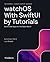 watchOS With SwiftUI by Tut...