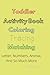 Toddler Activity Book: Colo...