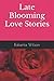 The Late Blooming by Roberta Wilson