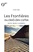 Les frontieres, au-dela des...