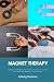 Magnet Therapy: A Beginner'...