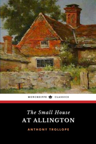 The Small House at Allington: Chronicles of Barsetshire, Book 5