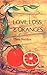 Love, Loss and Oranges by Clive Sheldon