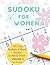 Sudoku for Women: 100 Easy,...