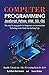 Computer Programming JavaScript, Python, HTML, SQL, CSS