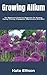 Growing Allium: The Beginne...