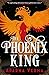 The Phoenix King (The Raven...