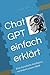 Chat GPT einfach erklärt: E...