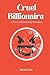 Cruel Billionaire
