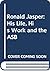 Ronald Jasper: His Life, Hi...