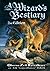 A Wizard's Bestiary by Oberon Zell-Ravenheart