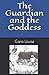 The Guardian and the Goddess