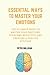ESSENTIAL WAYS TO MASTER YO...