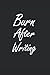 Burn After Writing  by Liz Stone