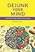 Dejunk Your Mind