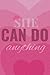 She Can Do Anything Inspira...