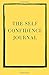 The Self Confidence Journal